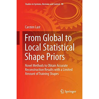 From Global to Local Statistical Shape Priors: Novel Methods to Obtain Accurate  [Hardcover]