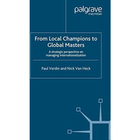 From Local Champions To Global Masters: A Strategic Perspective on Managing Inte [Paperback]