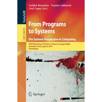 From Programs to Systems - The Systems Perspective in Computing: ETAPS Workshop, [Paperback]