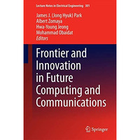 Frontier and Innovation in Future Computing and Communications [Hardcover]