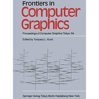 Frontiers in Computer Graphics: Proceedings of Computer Graphics Tokyo 84 [Paperback]