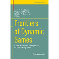 Frontiers of Dynamic Games: Game Theory and Management, St. Petersburg, 2020 [Hardcover]