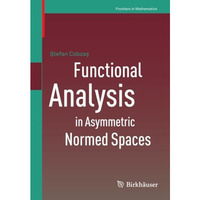 Functional Analysis in Asymmetric Normed Spaces [Paperback]