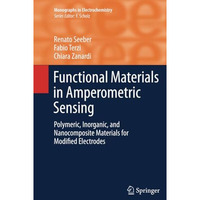 Functional Materials in Amperometric Sensing: Polymeric, Inorganic, and Nanocomp [Paperback]