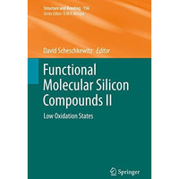 Functional Molecular Silicon Compounds II: Low Oxidation States [Hardcover]