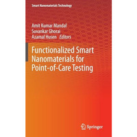 Functionalized Smart Nanomaterials for Point-of-Care Testing [Hardcover]