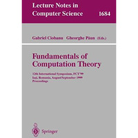 Fundamentals of Computation Theory: 12th International Symposium, FCT'99 Iasi, R [Paperback]