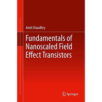 Fundamentals of Nanoscaled Field Effect Transistors [Hardcover]