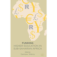 Funding Higher Education in Sub-Saharan Africa [Hardcover]