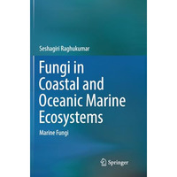 Fungi in Coastal and Oceanic Marine Ecosystems: Marine Fungi [Paperback]