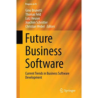 Future Business Software: Current Trends in Business Software Development [Hardcover]