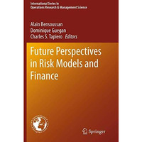 Future Perspectives in Risk Models and Finance [Paperback]