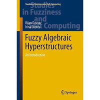 Fuzzy Algebraic Hyperstructures: An Introduction [Hardcover]