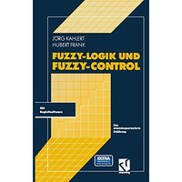 Fuzzy-Logik und Fuzzy-Control: Eine anwendungsorientierte Einf?hrung mit Begleit [Paperback]