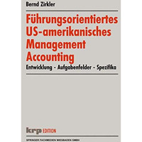 F?hrungsorientiertes US-amerikanisches Management Accounting: Entwicklung  Aufg [Paperback]