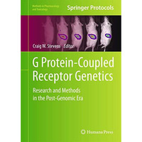 G Protein-Coupled Receptor Genetics: Research and Methods in the Post-Genomic Er [Hardcover]