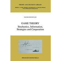 Game Theory: Stochastics, Information, Strategies and Cooperation [Hardcover]