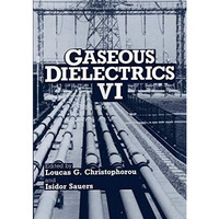 Gaseous Dielectrics VI [Paperback]