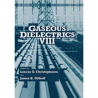 Gaseous Dielectrics VIII [Hardcover]