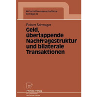 Geld, ?berlappende Nachfragestruktur und bilaterale Transaktionen [Paperback]