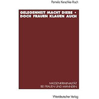 Gelegenheit macht Diebe  doch Frauen klauen auch: Massenkriminalit?t bei Frauen [Paperback]