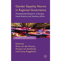 Gender Equality Norms in Regional Governance: Transnational Dynamics in Europe,  [Hardcover]