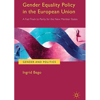 Gender Equality Policy in the European Union: A Fast Track to Parity for the New [Hardcover]