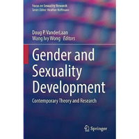 Gender and Sexuality Development: Contemporary Theory and Research [Paperback]