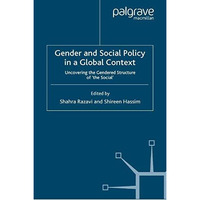 Gender and Social Policy in a Global Context: Uncovering the Gendered Structure  [Paperback]