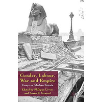 Gender, Labour, War and Empire: Essays on Modern Britain [Paperback]