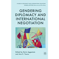 Gendering Diplomacy and International Negotiation [Paperback]