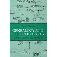 Genealogy and Fiction in Hardy: Family Lineage and Narrative Lines [Hardcover]