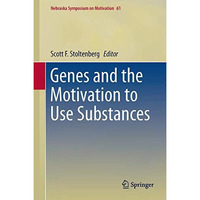 Genes and the Motivation to Use Substances [Hardcover]