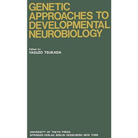 Genetic Approaches to Developmental Neurobiology [Paperback]