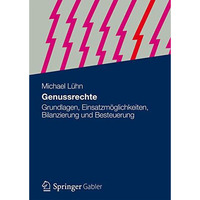 Genussrechte: Grundlagen, Einsatzm?glichkeiten, Bilanzierung und Besteuerung [Paperback]