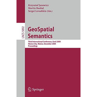 GeoSpatial Semantics: Third International Conference, GeoS 2009, Mexico City, Me [Paperback]