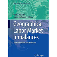 Geographical Labor Market Imbalances: Recent Explanations and Cures [Paperback]