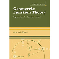 Geometric Function Theory: Explorations in Complex Analysis [Hardcover]