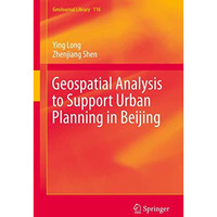 Geospatial Analysis to Support Urban Planning in Beijing [Hardcover]