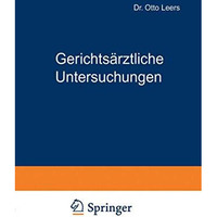 Gerichts?rztliche Untersuchungen: Ein Leitfaden f?r Mediziner und Juristen [Paperback]