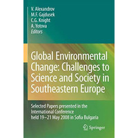 Global Environmental Change: Challenges to Science and Society in Southeastern E [Hardcover]