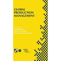 Global Production Management: IFIP WG5.7 International Conference on Advances in [Hardcover]