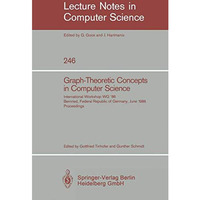 Graph-Theoretic Concepts in Computer Science: International Workshop WG '86 Bern [Paperback]