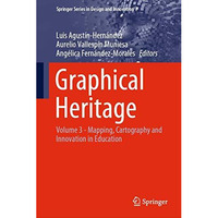 Graphical Heritage: Volume 3 - Mapping, Cartography and Innovation in Education [Hardcover]