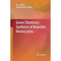 Green Chemistry: Synthesis of Bioactive Heterocycles [Paperback]