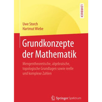 Grundkonzepte der Mathematik: Mengentheoretische, algebraische, topologische Gru [Paperback]