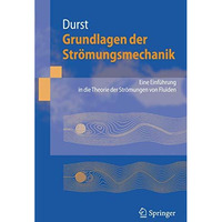 Grundlagen der Str?mungsmechanik: Eine Einf?hrung in die Theorie der Str?mung vo [Hardcover]