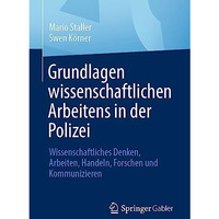 Grundlagen wissenschaftlichen Arbeitens in der Polizei: Wissenschaftliches Denke [Paperback]