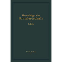 Grundz?ge der Schmiertechnik: Berechnung und Gestaltung Vollkommen Geschmierter  [Paperback]