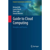 Guide to Cloud Computing: Principles and Practice [Hardcover]